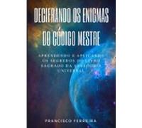 Decifrando Os Enigmas Do Código Mestre (ebook)