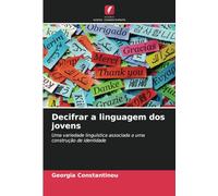Decifrar a linguagem dos jovens: Uma variedade linguística associada a uma construção de identidade