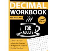 Decimal Workbook For Adults With Addition, Subtraction, Multiplication, Division Exercises With Answers: Math Practice Workbook For Adults and Seniors ... Key - Decimals Activity Worksheets For Adults