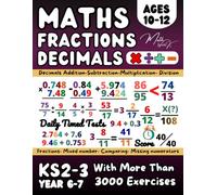Decimals and Fractions, KS2-KS3 Maths Year 6, 7, Comparing, Equivalent, Converting Fractions, ( Adding & Subtracting, Multiplying & Dividing): Maths ... for Home Learning and Revison, Grade 5-6 Math