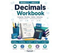 Decimals Workbook for Grades 4-5: Comparing, Rounding, Adding & Subtracting Decimals | 100 Days of Practice | Math Drills for Ages 9-11 with Full Answer Key (Fractions, Decimals & Percents)