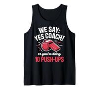 Decimos que sí entrenador o estás haciendo 10 PushUps Coach Motivación Camiseta sin Mangas