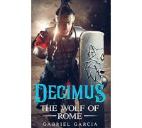 Decimus: The Wolf Of Rome (Tales from The Gathering)
