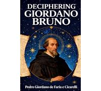 DECIPHERING GIORDANO BRUNO: 10 (PEDRO CICARELLI)