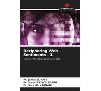 Deciphering Web Sentiments - 1: Volume 1: The Hidden Voice of the Web