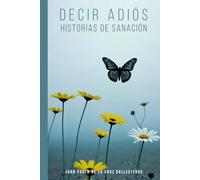 Decir adiós: Historias de sanación