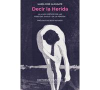 DECIR LA HERIDA | María José Aldunate
