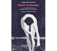 Decir la herida; Un viaje poético por las fases del duelo y de la pérdida (LA HORA DE LA ESTRELLA)