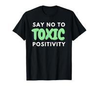 Decir no a la cotización de positividad tóxica para la conciencia sobre la salud mental Camiseta