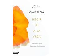 Decir sí a la vida: Ganar fortaleza y abandonar el sufrimiento (Imago Mundi)