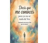 Decís que me conocés: pero yo no sé nada de Vos