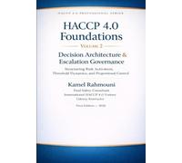 Decision Architecture & Escalation Governance: Structuring Risk Activation, Threshold Dynamics, and Proportional Control (HACCP 4.0 Professional Series)