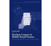 Decision Context in Mobile Retail Finance: Understanding High-Stakes Consumer Decision-Making: 19