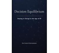 Decision Equilibrium: Staying in Charge in the Age of AI