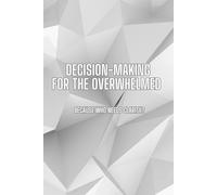 Decision-Making for the Overwhelmed: Because Who Needs Clarity? - 100 Pages Blank Notebook