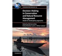 Decision-Making in Conservation and Natural Resource Management: Models for Interdisciplinary Approaches: 22 (Conservation Biology, Series Number 22)