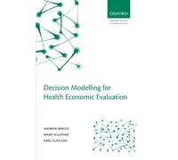Decision Modelling for Health Economic Evaluation (Handbooks in Health Economic Evaluation)