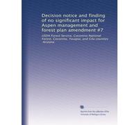 Decision notice and finding of no significant impact for Aspen management and forest plan amendment #7: USDA Forest Service, Coconino National Forest, Coconino, Yavapai, and Gila counties, Arizona