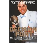 Decision Point: The Moment Leaders Are Born: The Psychology of Leadership in the Face of Trauma & Tragedy