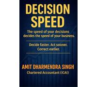 Decision Speed: The speed of your decisions decides the speed of your business.