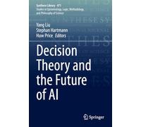 Decision Theory and the Future of AI – 471 (Synthese Library) – Springer Verlag