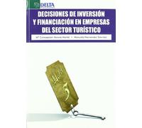 Decisiones de inversión y financiación en empresas del sector turístico (SIN COLECCION)