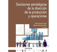 Decisiones estratégicas de la Dirección de la producción y operaciones (Economía y Empresa)
