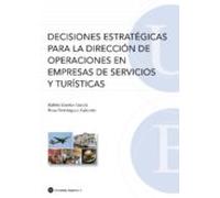Decisiones estratégicas para la dirección de operaciones en empresas de servicios y turísticas