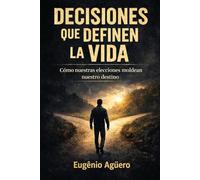 DECISIONES QUE DEFINEN LA VIDA
