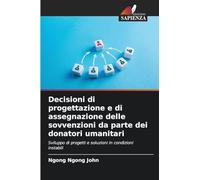 Decisioni di progettazione e di assegnazione delle sovvenzioni da parte dei donatori umanitari: Sviluppo di progetti e soluzioni in condizioni instabili