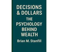Decisions & Dollars: The Psychology Behind Wealth