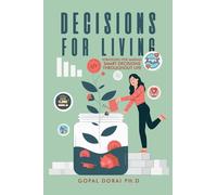 Decisions for Living: Strategies for Making Smart Decisions Throughout Life