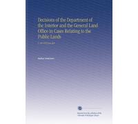 Decisions of the Department of the Interior and the General Land Office in Cases Relating to the Public Lands: V. 20 1895 Jan-Jun