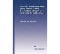 Decisions of the Department of the Interior and the General Land Office in cases relating to the public lands: Volume 21
