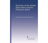 Decisions of the United States Merit Systems Protection Board: Volume 10