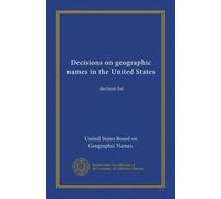 Decisions on geographic names in the United States: decision list