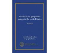 Decisions on geographic names in the United States: decision list