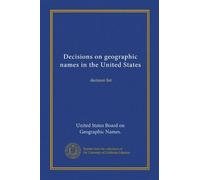 Decisions on geographic names in the United States: decision list