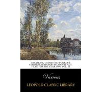 Decisions, Under The Worker's Compensation For Accidents Act. Filed For The Year 1904; vol. III
