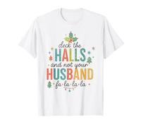 Deck The Halls and Not Your Husband Christmas Christmas Family Camiseta