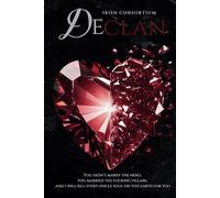 Declan: A Dark Mafia Arranged Marriage Romance: The Irish Consortium (The Irish Consortium (Discreet Covers))