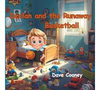 Declan and the Runaway Basketball: A Read-Aloud Sports Adventure About Friendship and Play for Ages 3-6