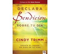 Declara bendición sobre tu día: Desata el poder de Dios en tu vida / Commanding Your Morning: Unleash the Power of God in Your Life: Desata El Poder ... Power in Your Life Every Day of the Year