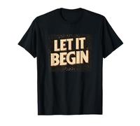 Declaración Cool Let it Begin Camiseta