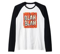 Declaración de Blah Blah para un toque divertido e ingenioso Camiseta Manga Raglan