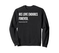 Declaración de cita con versículo bíblico His Love Endures Forever Sudadera