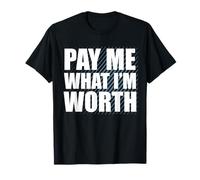 Declaración de empoderamiento de Pay Me What I'm Worth Camiseta
