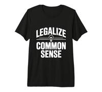 Declaración de empoderamiento de Sentido común de legalización Camiseta Premium