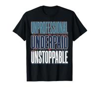 Declaración de Enfermera imparable Mal pagada no Profesional Camiseta