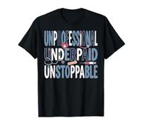 Declaración de Enfermera imparable Mal pagada no Profesional Camiseta